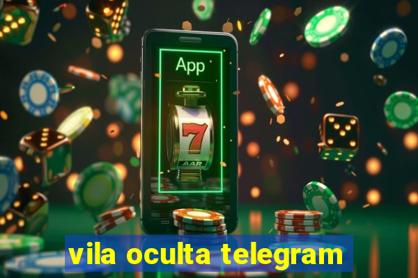 vila oculta telegram